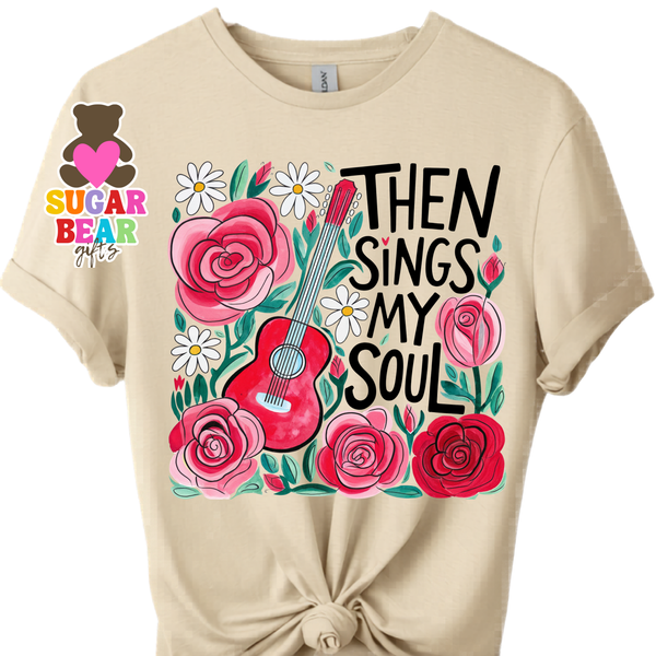 Then Sings My Soul Adult T-Shirt